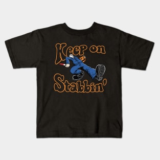 Keep on Stabbin' - Halloween (2) Kids T-Shirt